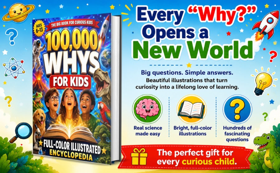 100,000 Whys for Kids — Big Questions, Clear Answers & Mind-Blowing Facts